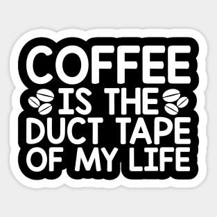 Coffee is duct tape Sticker
